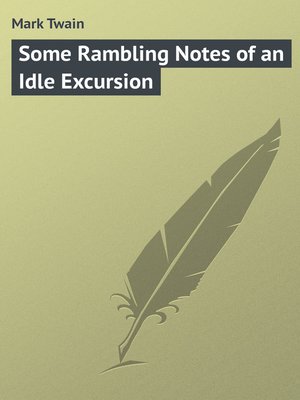 cover image of Some Rambling Notes of an Idle Excursion